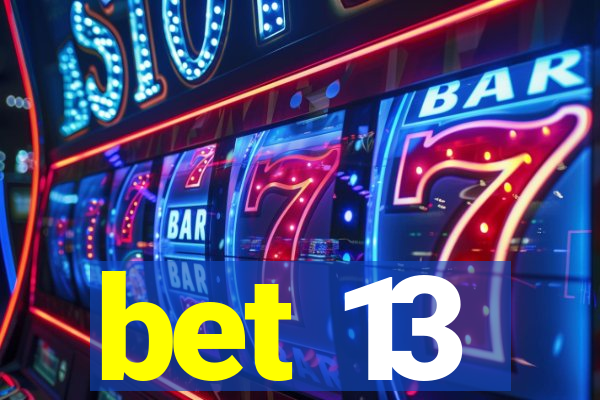 bet 13